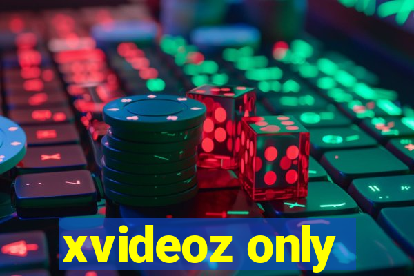 xvideoz only